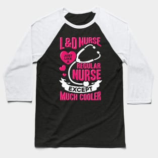 Labor And Delivery Nurse Gift Baseball T-Shirt